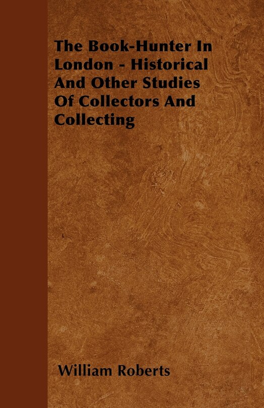 Couverture_The Book-Hunter In London - Historical And Other Studies Of Collectors And Collecting