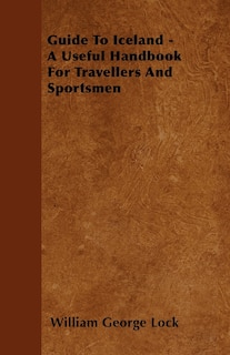 Front cover_Guide To Iceland - A Useful Handbook For Travellers And Sportsmen
