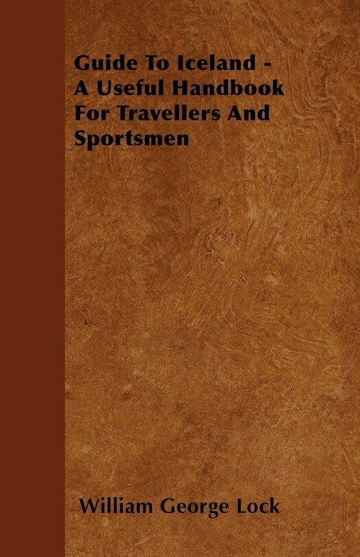 Front cover_Guide To Iceland - A Useful Handbook For Travellers And Sportsmen