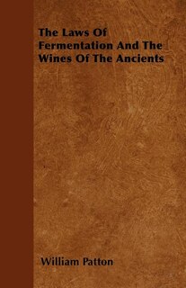 The Laws Of Fermentation And The Wines Of The Ancients