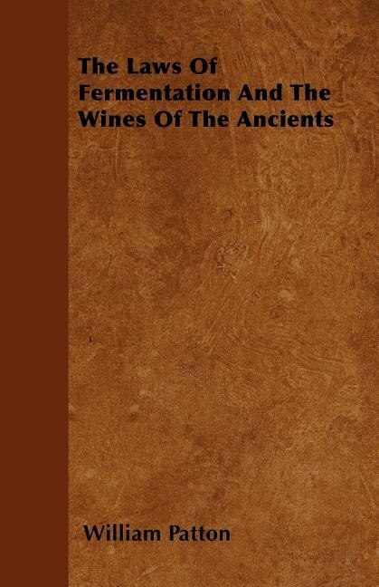 The Laws Of Fermentation And The Wines Of The Ancients