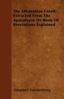 Couverture_The Athanasian Creed, Extracted From The Apocalypse Or Book Of Revelations Explained