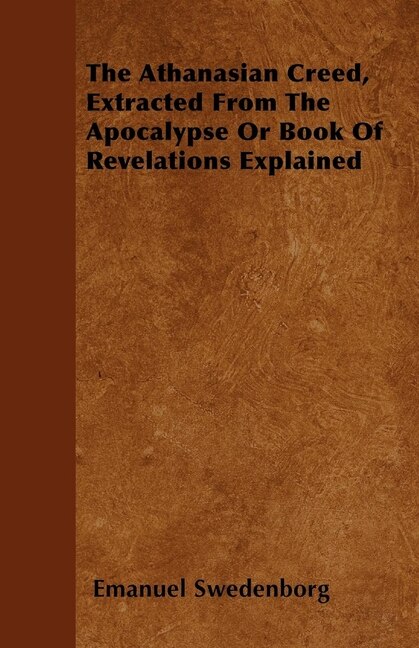 Couverture_The Athanasian Creed, Extracted From The Apocalypse Or Book Of Revelations Explained