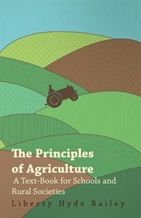 Couverture_The Principles of Agriculture - A Text-Book for Schools and Rural Societies