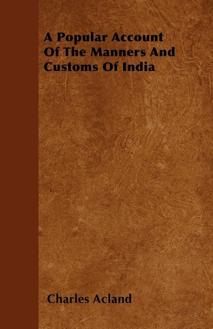 A Popular Account Of The Manners And Customs Of India