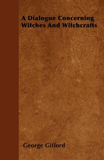 Front cover_A Dialogue Concerning Witches and Witchcrafts
