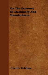 Front cover_On The Economy Of Machinery And Manufactures