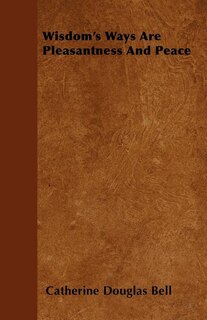 Front cover_Wisdom's Ways Are Pleasantness and Peace