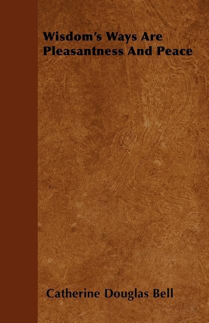 Front cover_Wisdom's Ways Are Pleasantness and Peace