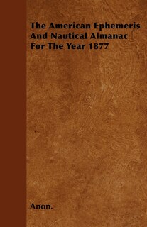 Front cover_The American Ephemeris And Nautical Almanac For The Year 1877