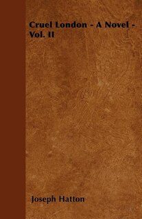 Front cover_Cruel London - A Novel - Vol. II