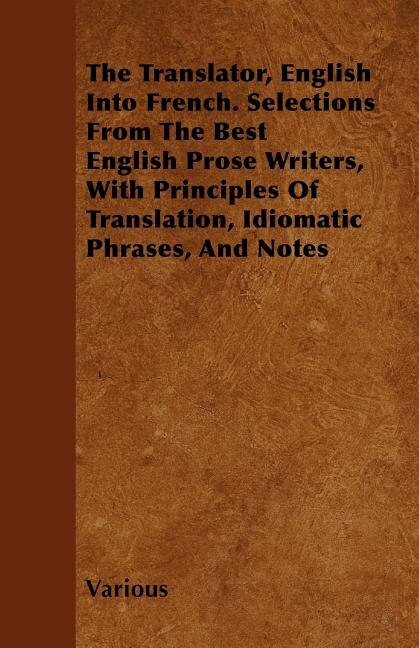 Couverture_The Translator, English Into French. Selections from the Best English Prose Writers, with Principles of Translation, Idiomatic Phrases, and Notes