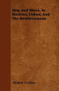Ship And Shore, In Madeira, Lisbon, And The Mediterranean