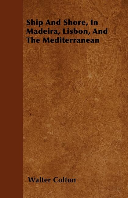 Ship And Shore, In Madeira, Lisbon, And The Mediterranean