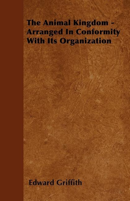 Front cover_The Animal Kingdom - Arranged In Conformity With Its Organization