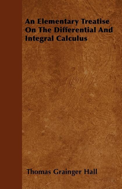 An Elementary Treatise On The Differential And Integral Calculus
