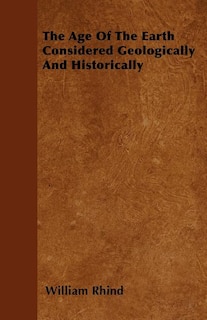 Couverture_The Age Of The Earth Considered Geologically And Historically