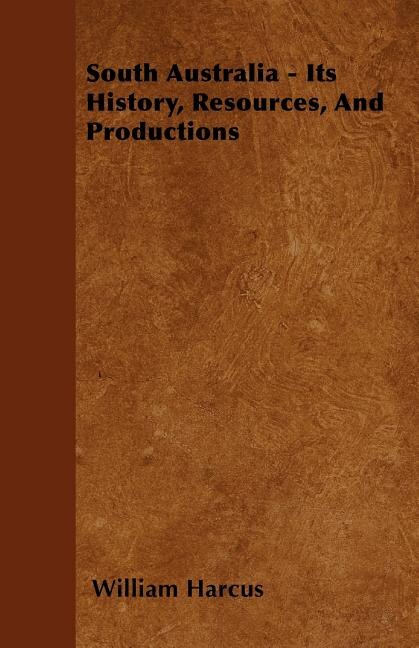 Couverture_South Australia - Its History, Resources, And Productions