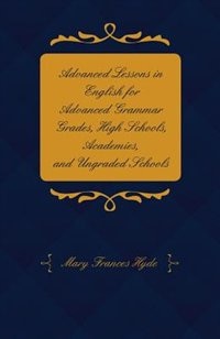 Couverture_Advanced Lessons in English for Advanced Grammar Grades, High Schools, Academies, and Ungraded Schools