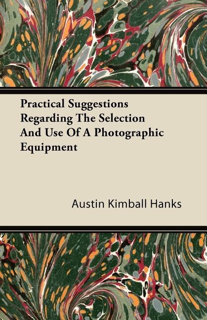 Couverture_Practical Suggestions Regarding The Selection And Use Of A Photographic Equipment
