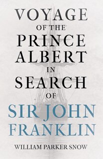 Front cover_Voyage Of The Prince Albert In Search Of Sir John Franklin