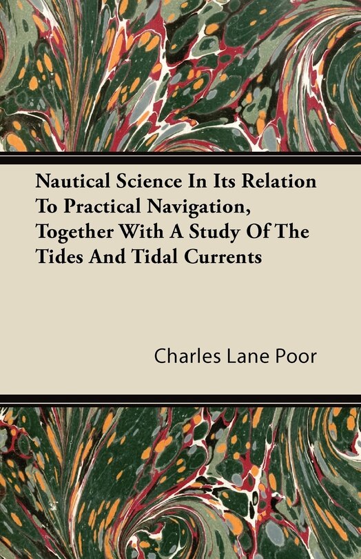 Front cover_Nautical Science in Its Relation to Practical Navigation, Together with a Study of the Tides and Tidal Currents