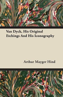 Front cover_Van Dyck, His Original Etchings and His Iconography