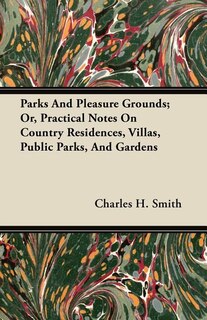 Front cover_Parks and Pleasure Grounds; Or, Practical Notes on Country Residences, Villas, Public Parks, and Gardens