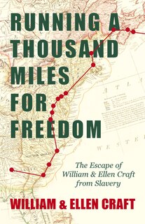 Couverture_Running a Thousand Miles for Freedom - The Escape of William and Ellen Craft from Slavery;With an Introductory Chapter by Frederick Douglass