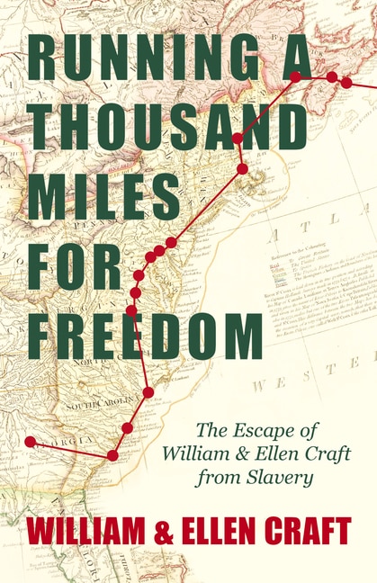 Couverture_Running a Thousand Miles for Freedom - The Escape of William and Ellen Craft from Slavery;With an Introductory Chapter by Frederick Douglass