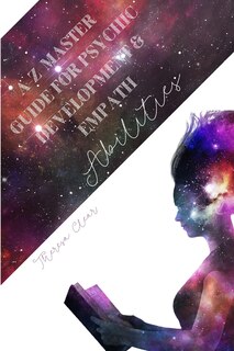 Front cover_A-Z Master Guide For Psychic Development & Empath Abilities