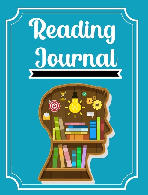 Reading Journal: An Amazing Reading Log Great Gift For Book Lovers And Avid Readers Track And Record Your Favourite