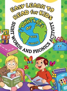 Easy Learn To Read For Kids: Easy -learning Alphabet, Sight Words And Phonics Activity Workbook For Beginning Readers Short Stor