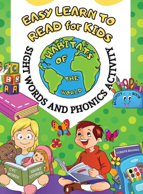 Easy Learn To Read For Kids: Easy -learning Alphabet, Sight Words And Phonics Activity Workbook For Beginning Readers Short Stor