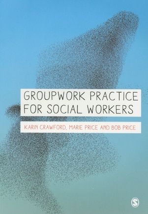 Groupwork Practice For Social Workers