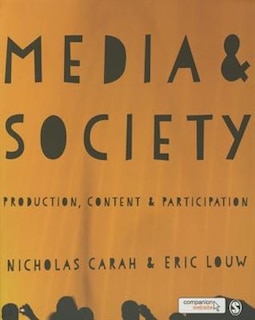 Media And Society: Production, Content And Participation