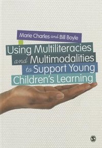 Front cover_Using Multiliteracies and Multimodalities to Support Young Children's Learning