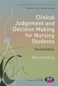 Front cover_Clinical Judgement And Decision Making For Nursing Students