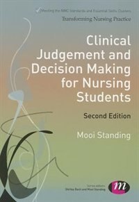Front cover_Clinical Judgement And Decision Making For Nursing Students