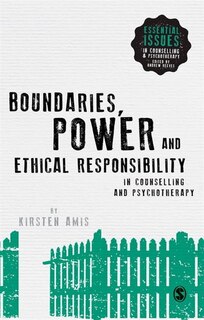 Front cover_Boundaries, Power And Ethical Responsibility In Counselling And Psychotherapy