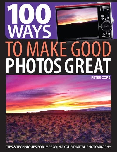 Front cover_100 Ways To Make Good Photos Great