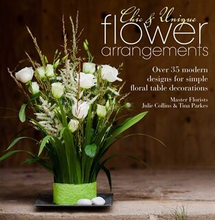 Front cover_Chic & Unique Flower Arrangements
