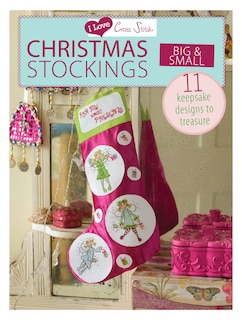 Front cover_I Love Cross Stitch – Christmas Stockings Big & Small