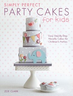 Front cover_Simply Perfect Party Cakes For Kids