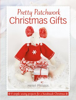 Front cover_Pretty Patchwork Christmas Gifts
