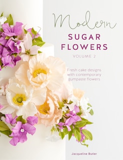 Front cover_Modern Sugar Flowers Volume 2