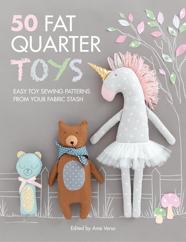 50 Fat Quarter Toys: Easy Toy Sewing Patterns From Your Fabric Stash image number 0