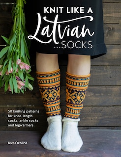 Front cover_Knit Like A Latvian: Socks