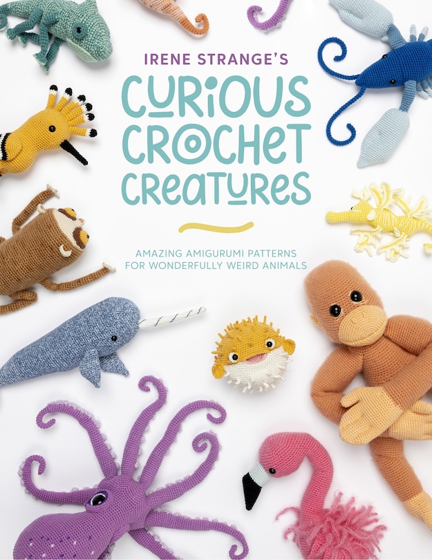 Front cover_Irene Strange's Curious Crochet Creatures