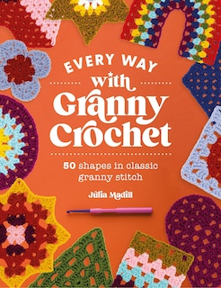 Front cover_Every Way with Granny Crochet